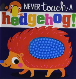 Never Touch the Hedgehogs